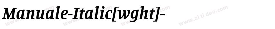 Manuale-Italic[wght]字体转换